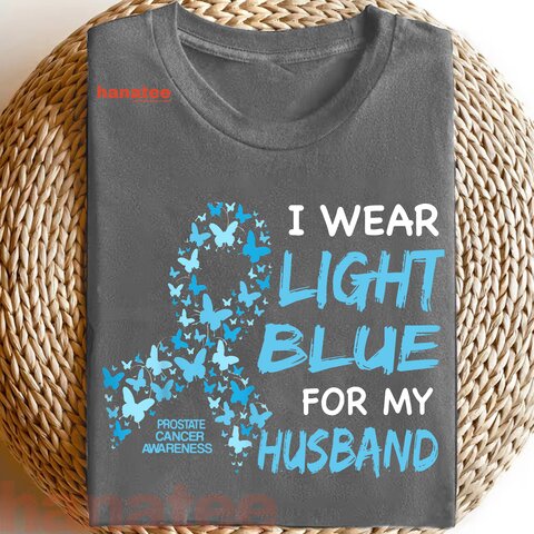 I Wear Light Blue For My Husband Prostate Cancer Awareness