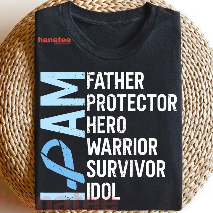 I Am Father Hero Prostate Cancer Warrior Survivor