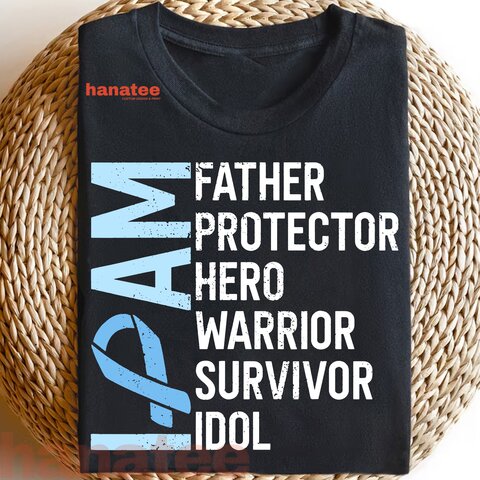 I Am Father Hero Prostate Cancer Warrior Survivor