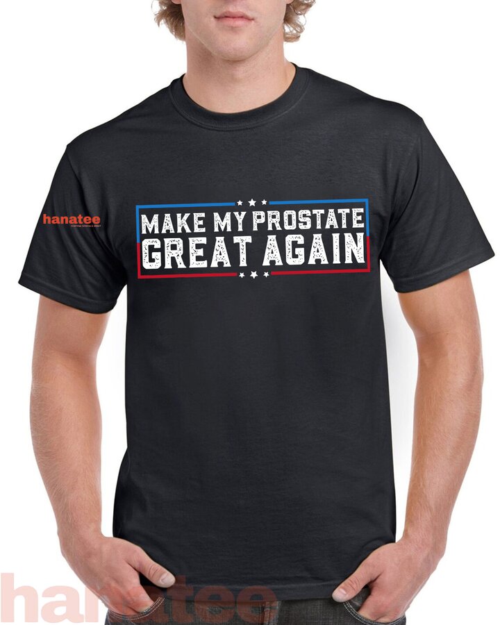 Make My Prostate Great Again Funny Prostate Surgery Recovery