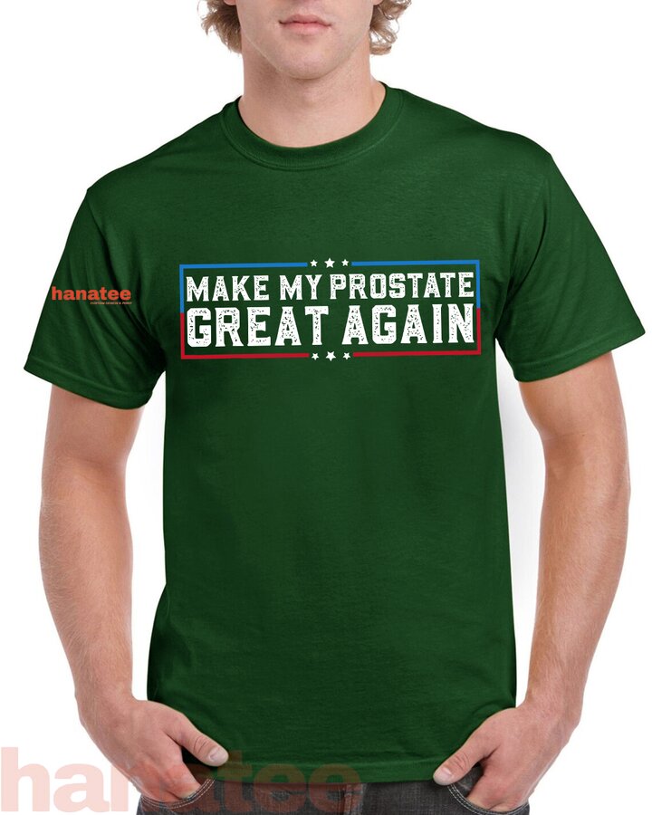 Make My Prostate Great Again Funny Prostate Surgery Recovery