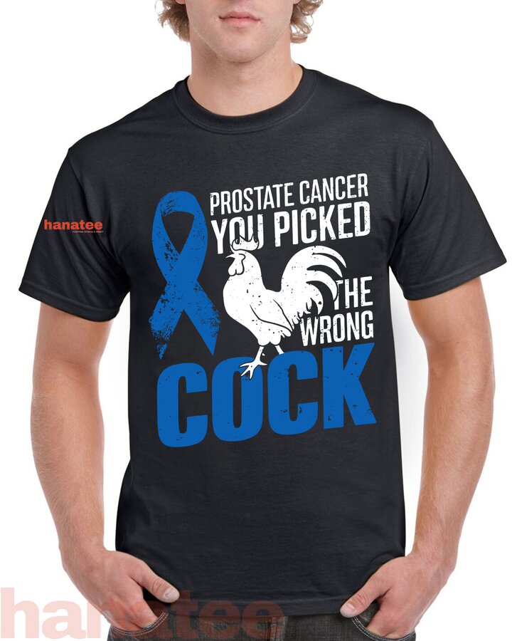 Prostate Cancer You Picked The Wrong Cock Funny