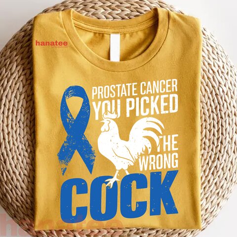 Prostate Cancer You Picked The Wrong Cock Funny