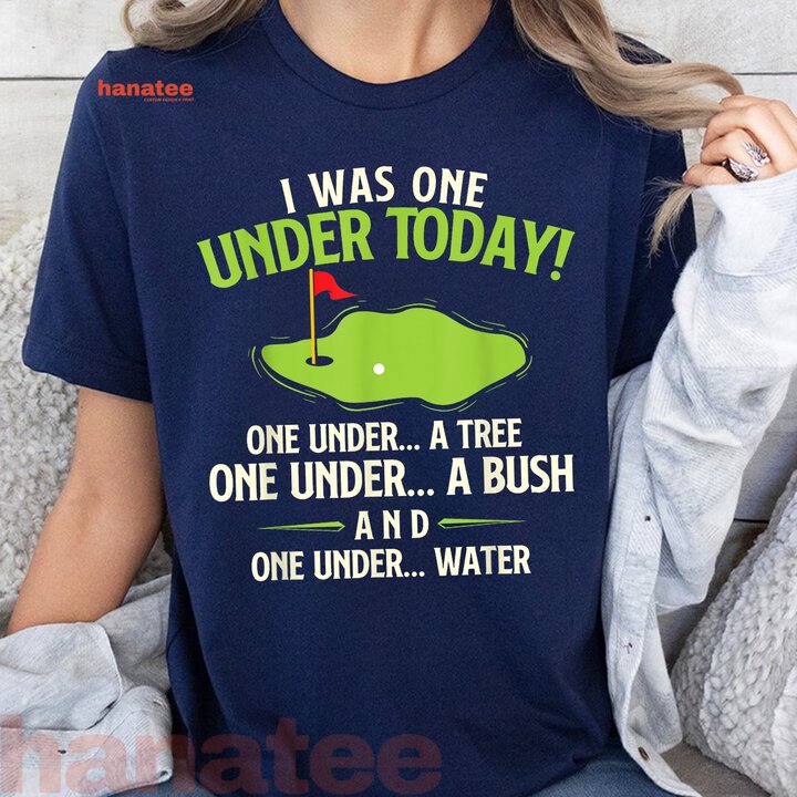 I Was One Under Today Golfer  