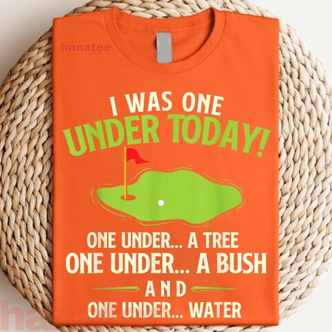 I Was One Under Today Golfer  