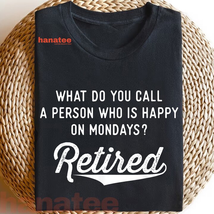 Happy On Mondays Funny Retired  