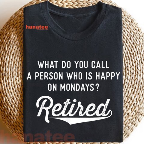 Happy On Mondays Funny Retired  