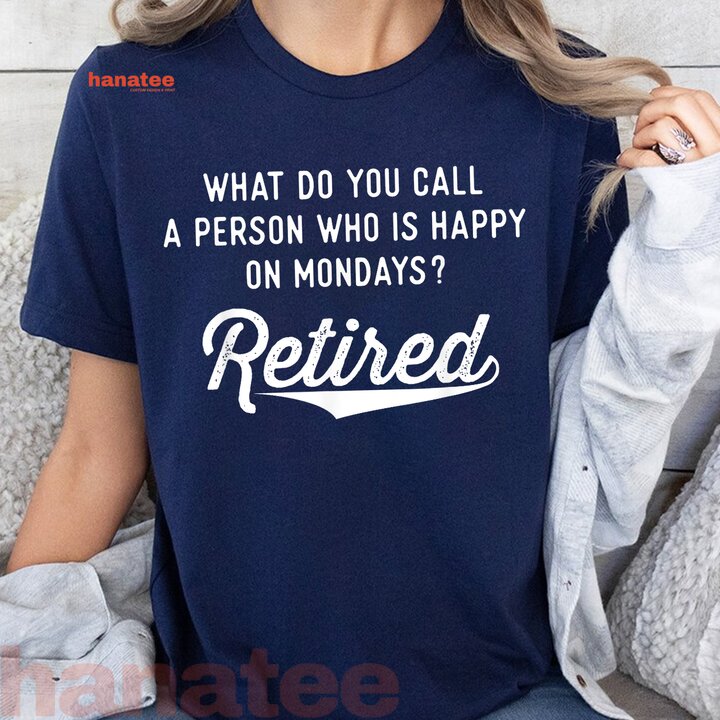 Happy On Mondays Funny Retired  