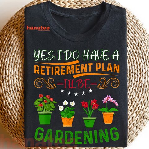 Plants Lover Gardener Retirement Plan  