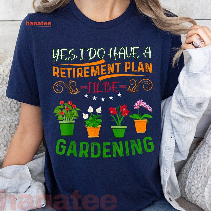 Plants Lover Gardener Retirement Plan  