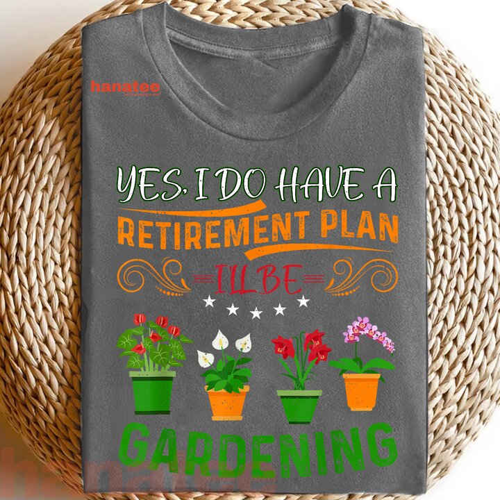 Plants Lover Gardener Retirement Plan  
