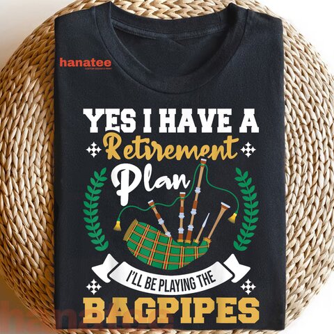 I'll Be Playing The Bagpipes Retirement Plan