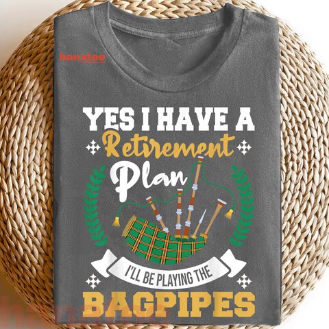 I'll Be Playing The Bagpipes Retirement Plan