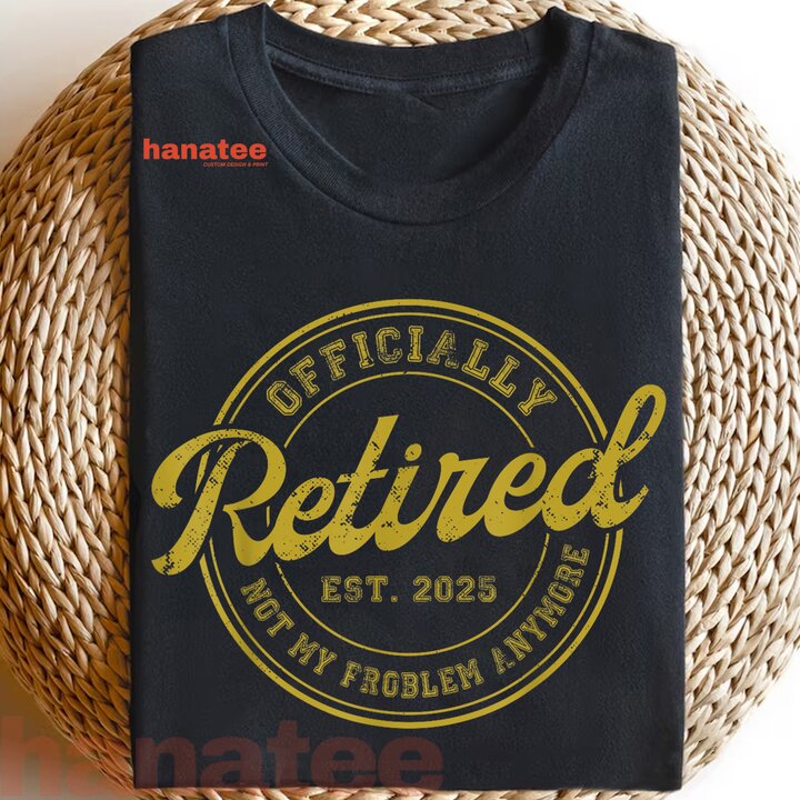 Retired 2025 Not My Problem Anymore Vintage  