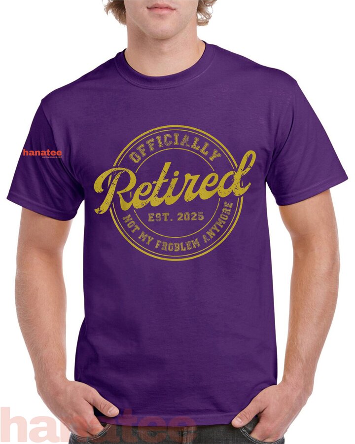 Retired 2025 Not My Problem Anymore Vintage  