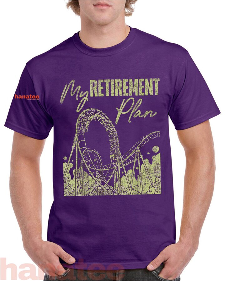 Roller Coaster Retirement Plan T-Shirt
