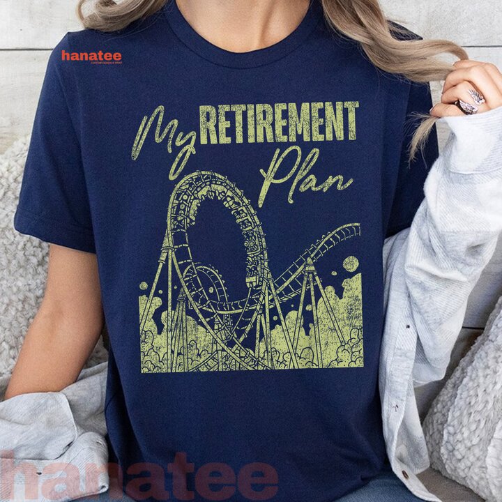 Roller Coaster Retirement Plan T-Shirt