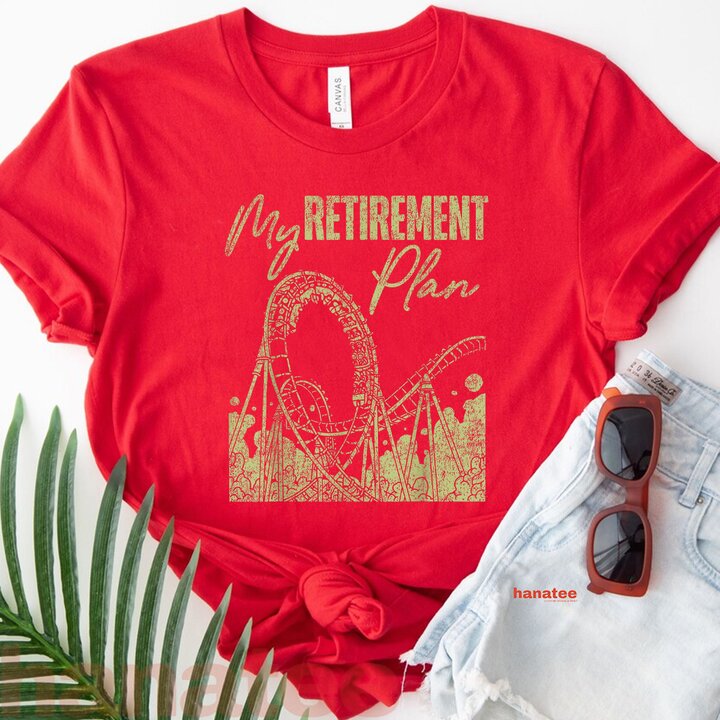 Roller Coaster Retirement Plan T-Shirt