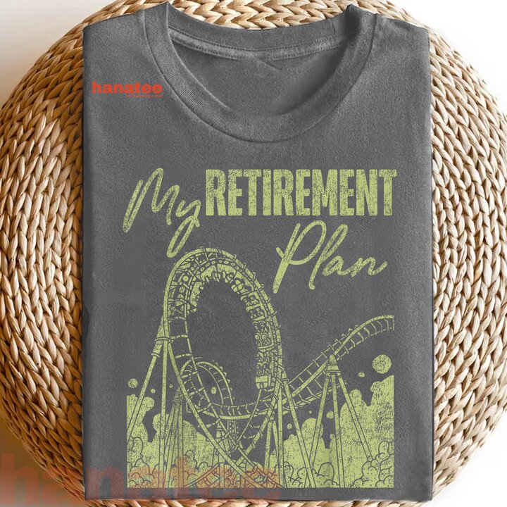 Roller Coaster Retirement Plan T-Shirt