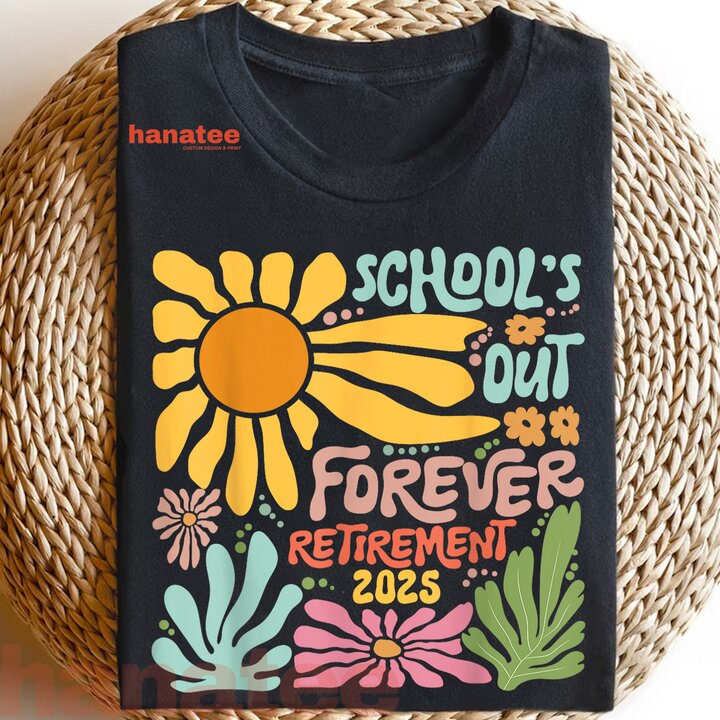 Schools Out Forever Retirement 2025 Teacher Summer 