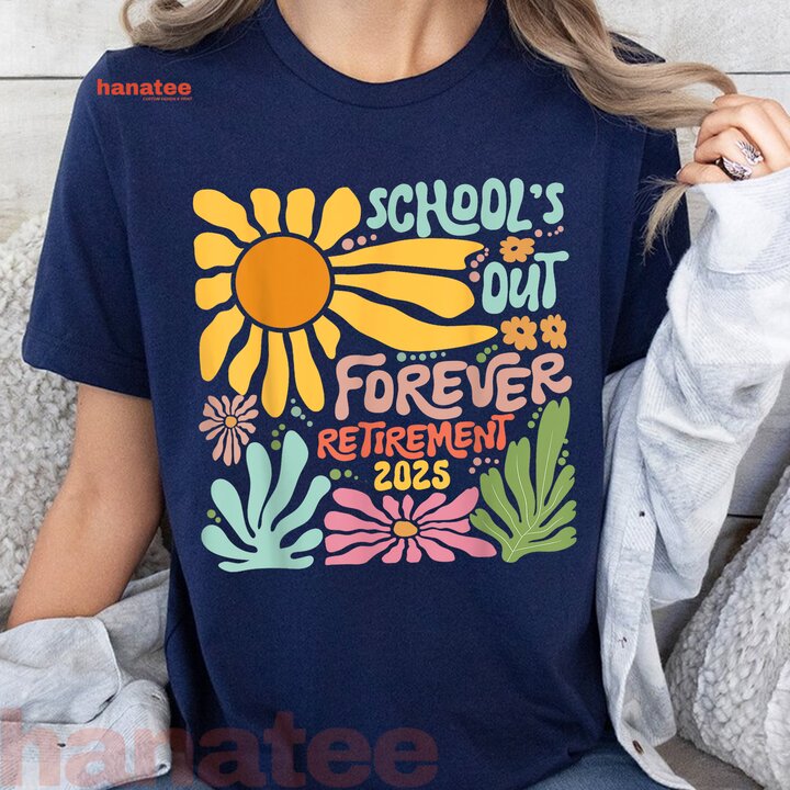 Schools Out Forever Retirement 2025 Teacher Summer 
