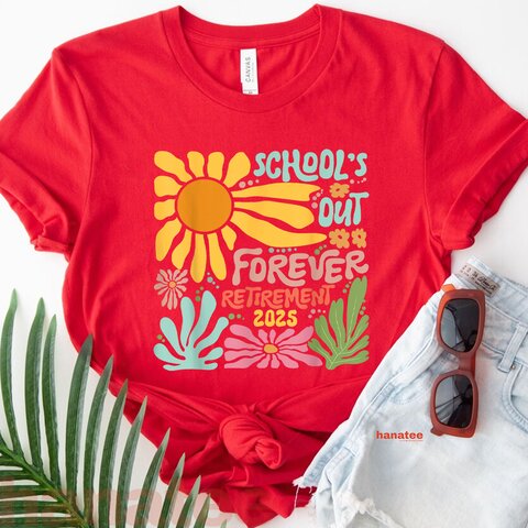 Schools Out Forever Retirement 2025 Teacher Summer 