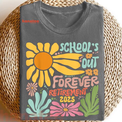 Schools Out Forever Retirement 2025 Teacher Summer 