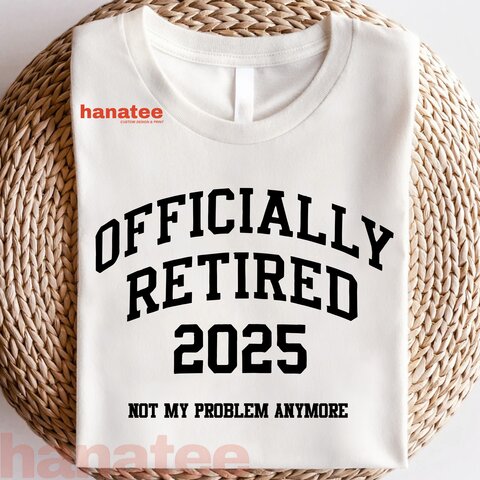 Officially Retired 2025  