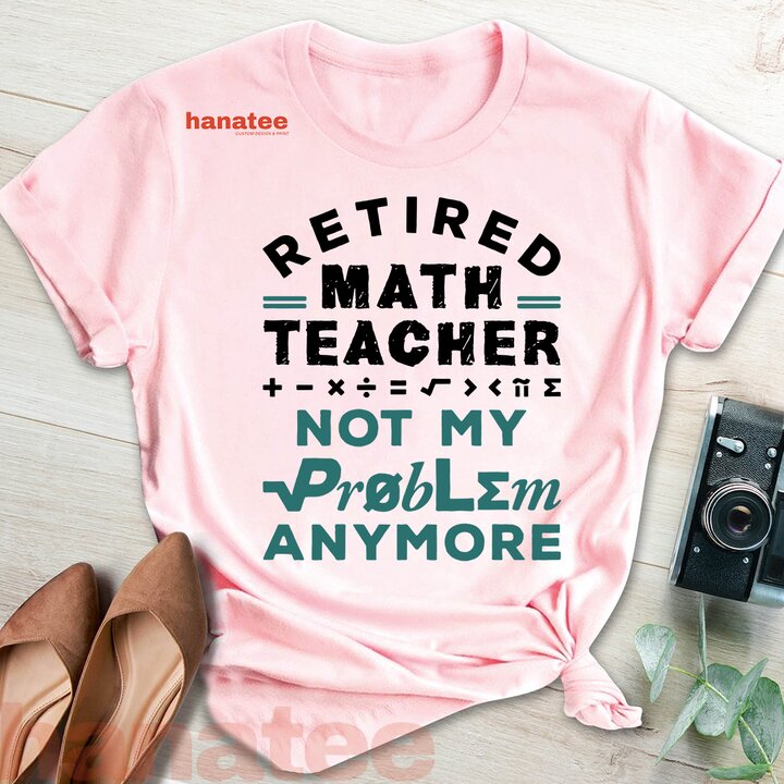 Retired Math Teacher Not My Problem