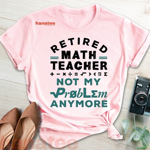 Retired Math Teacher Not My Problem