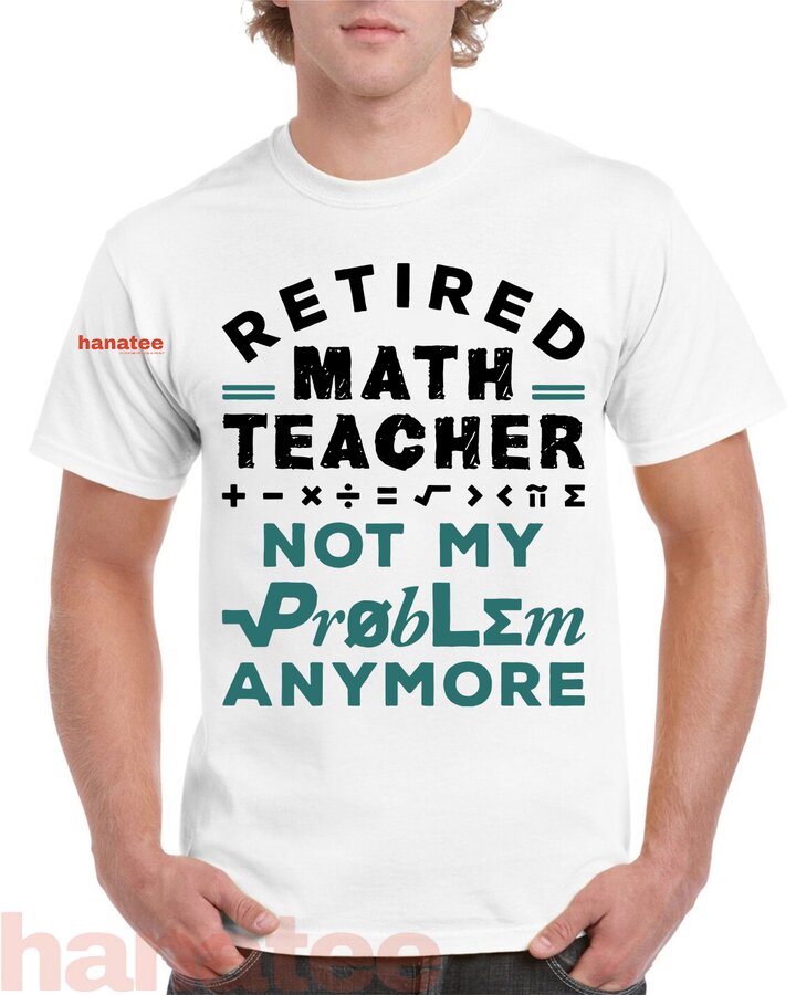 Retired Math Teacher Not My Problem