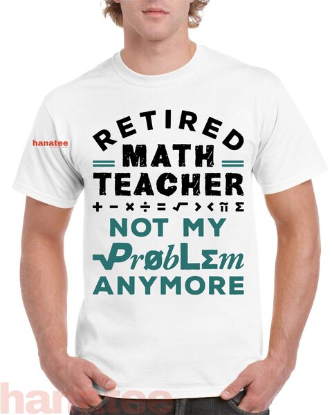 Retired Math Teacher Not My Problem