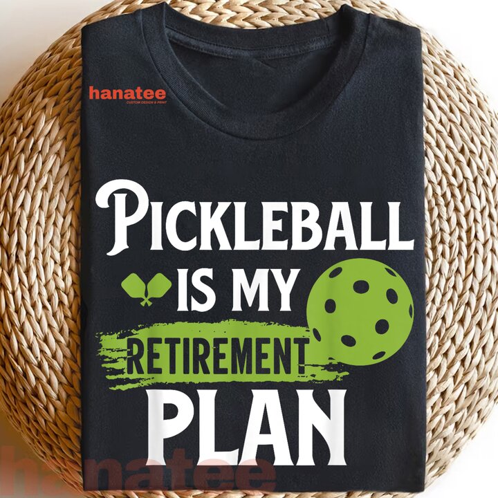 Pickleball Is My Retirement Plan