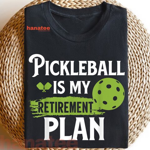 Pickleball Is My Retirement Plan