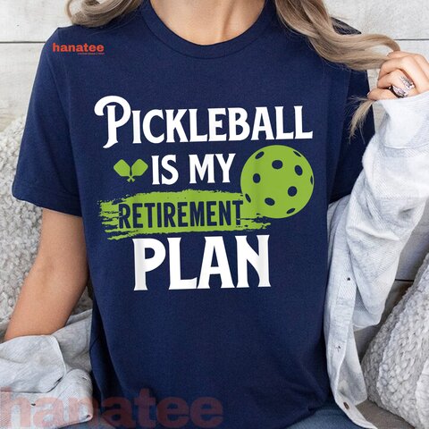 Pickleball Is My Retirement Plan