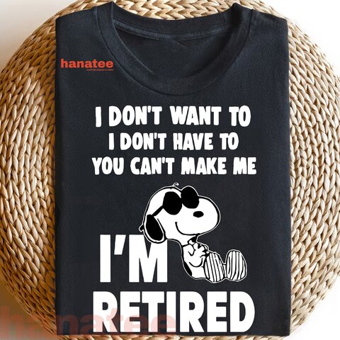 I'm Retired I Don't Want To