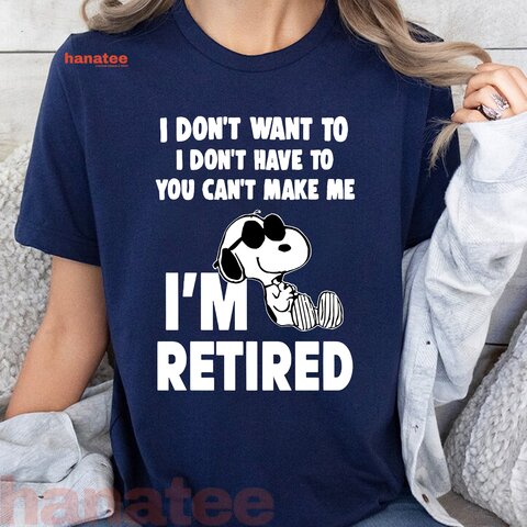 I'm Retired I Don't Want To