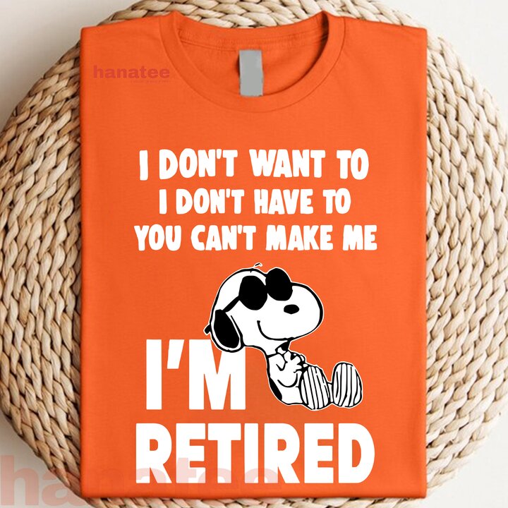 I'm Retired I Don't Want To