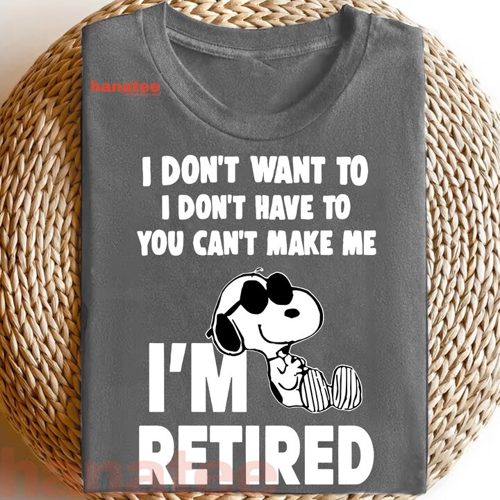 I'm Retired I Don't Want To