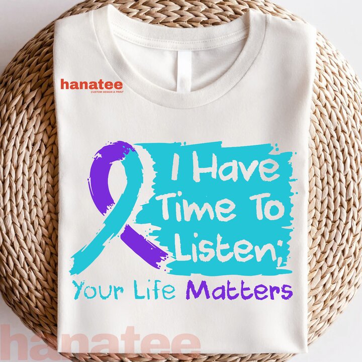 I Have Time To Listen Your Life Matters Suicide Prevention