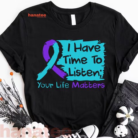 I Have Time To Listen Your Life Matters Suicide Prevention
