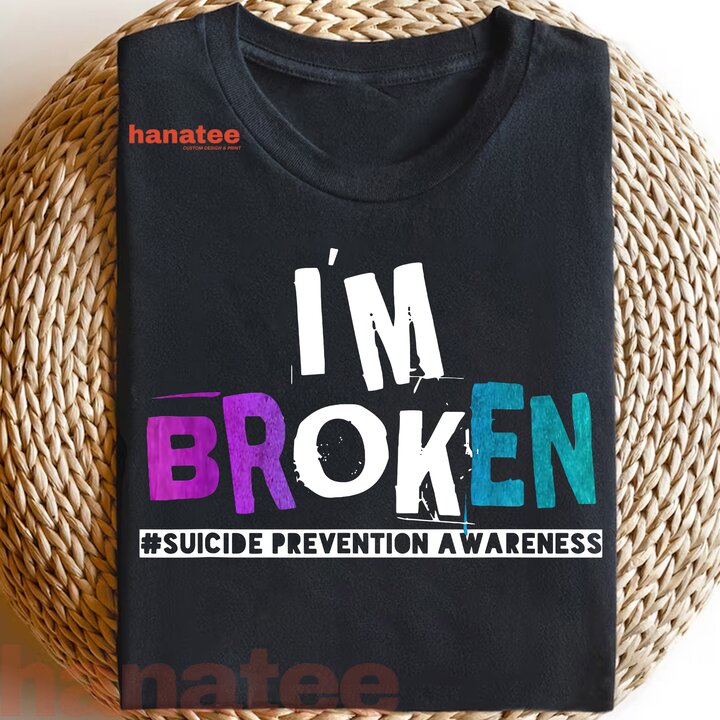I'm Broken Suicide Prevention Awareness