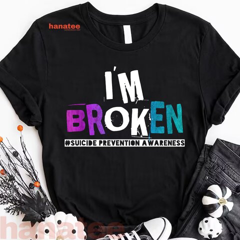 I'm Broken Suicide Prevention Awareness