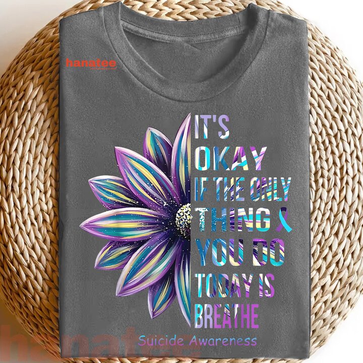 It's Okay If The Only Thing You Do Today Is Breathe