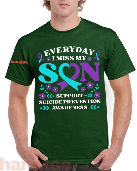 Everyday I Miss My Son Support Suicide Prevention 