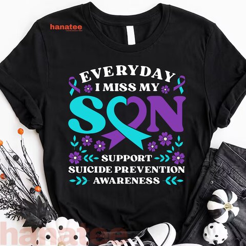 Everyday I Miss My Son Support Suicide Prevention 