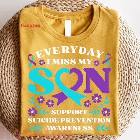 Everyday I Miss My Son Support Suicide Prevention 