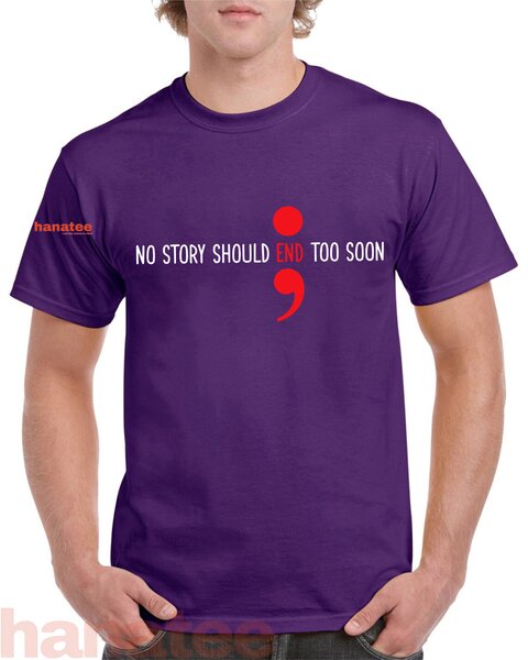 No Story Should End Too Soon Semicolon Suicide Prevention