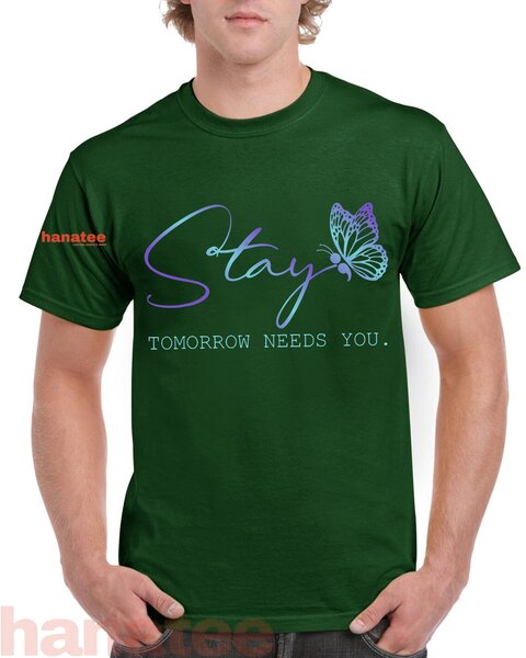 Tommorow Needs You Stay Suicide Prevention Awareness