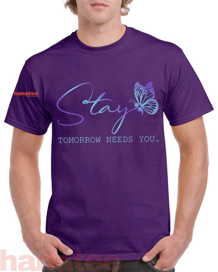 Tommorow Needs You Stay Suicide Prevention Awareness